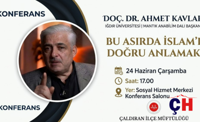 Çaldıran’da Önemli Etkinlik: Doç. Dr. Ahmet Kavlak ile "Bu Asırda İslam’ı Doğru Anlamak" Konferansı